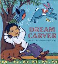 Dream Carver Dream Carver
