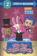 Big Magic Show! (Bubble Guppies) (Step into Reading), The Big Magic Show! (Bubble Guppies) (Step into Reading), The
