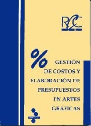 Gestión de costos y elaboración de presupuestos en artes gráficas Gestión de costos y elaboración de presupuestos en artes gráficas