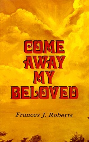 Come Away My Beloved Come Away My Beloved