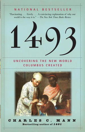1493: Uncovering the New World Columbus Created 1493: Uncovering the New World Columbus Created