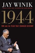 1944: FDR and the Year That Changed History 1944: FDR and the Year That Changed History
