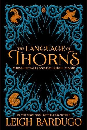 Language of Thorns: Midnight Tales and Dangerous Magic, The Language of Thorns: Midnight Tales and Dangerous Magic, The