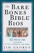 Bare Bones Bible® Bios: 10 Minutes to Knowing the Men and Women of the Bible (The Bare Bones Bible® Series), The Bare Bones Bible® Bios: 10 Minutes to Knowing the Men and Women of the Bible (The Bare Bones Bible® Series), The