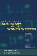 Aunt Lute Anthology of U. S. Women Writers, Vol. 2: The 20th Century, The Aunt Lute Anthology of U. S. Women Writers, Vol. 2: The 20th Century, The