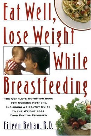 Eat Well, Lose Weight While Breastfeeding N6 Eat Well, Lose Weight While Breastfeeding N6