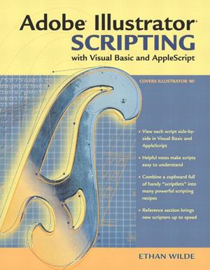 Adobe Illustrator Scripting with Visual Basic and AppleScript Adobe Illustrator Scripting with Visual Basic and AppleScript