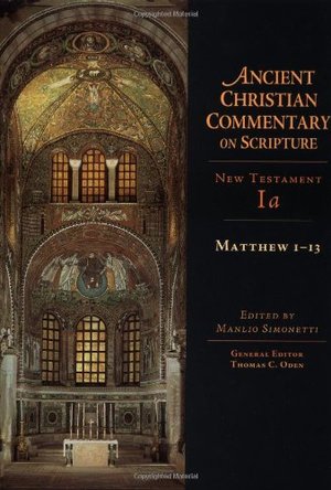 Matthew 1-13 (Ancient Christian Commentary on Scripture) Matthew 1-13 (Ancient Christian Commentary on Scripture)