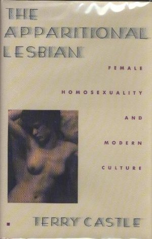 Apparitional Lesbian: Female Homosexuality and Modern Culture (Gender & Culture), The Apparitional Lesbian: Female Homosexuality and Modern Culture (Gender & Culture), The