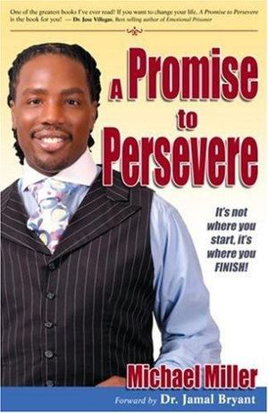 Promise to Persevere, A Promise to Persevere, A