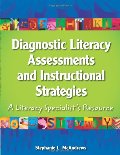 Diagnostic Literacy Assessments and Instructional Strategies: A Literacy Specialists Resource Diagnostic Literacy Assessments and Instructional Strategies: A Literacy Specialists Resource