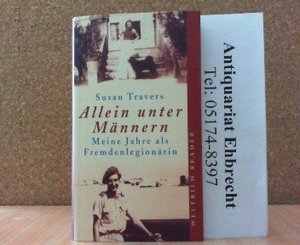 Allein unter Männern. Meine Jahre als Fremdenlegionärin 098 Allein unter Männern. Meine Jahre als Fremdenlegionärin 098
