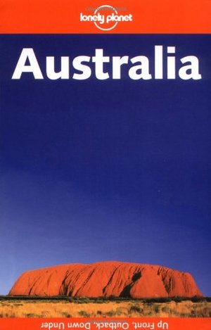 Australia (Lonely Planet Country Guides) Australia (Lonely Planet Country Guides)