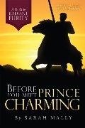Before You Meet Prince Charming: A Guide to Radiant Purity Before You Meet Prince Charming: A Guide to Radiant Purity