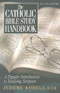 Catholic Bible Study Handbook: A Popular Introduction to Studying Scripture (Second Revised Edition), The Catholic Bible Study Handbook: A Popular Introduction to Studying Scripture (Second Revised Edition), The