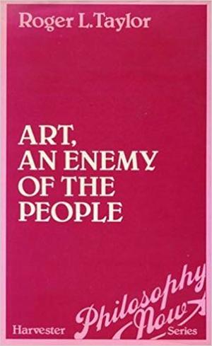 Art, an Enemy of the People Art, an Enemy of the People