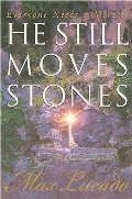 He Still Moves Stones He Still Moves Stones