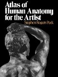 Atlas of Human Anatomy for the Artist Atlas of Human Anatomy for the Artist