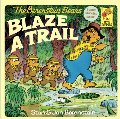 Berenstain Bears Blaze a Trail, The Berenstain Bears Blaze a Trail, The
