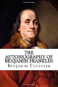 Autobiography of Benjamin Franklin, The Autobiography of Benjamin Franklin, The