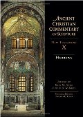 Hebrews (Ancient Christian Commentary on Scripture) Hebrews (Ancient Christian Commentary on Scripture)