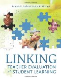 Linking Teacher Evaluation and Student Learning Linking Teacher Evaluation and Student Learning