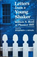 Letters from a Young Shaker: William S. Byrd at Pleasant Hill Letters from a Young Shaker: William S. Byrd at Pleasant Hill