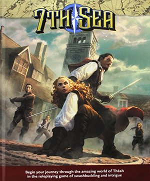 7th Sea Core Rulebook 7th Sea Core Rulebook