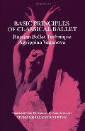 Basic Principles of Classical Ballet Basic Principles of Classical Ballet