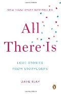 All There Is: Love Stories from StoryCorps All There Is: Love Stories from StoryCorps