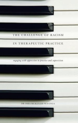 Challenge of Racism in Therapeutic Practice, The Challenge of Racism in Therapeutic Practice, The