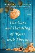 Care and Handling of Roses with Thorns, The Care and Handling of Roses with Thorns, The