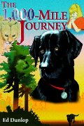 1,000-Mile Journey: The Story of a Brave Labrador, an Incredible Journey and a Little Girl's Fai, The 1,000-Mile Journey: The Story of a Brave Labrador, an Incredible Journey and a Little Girl's Fai, The