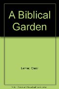 Biblical Garden, A Biblical Garden, A