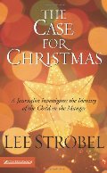 Case for Christmas: A Journalist Investigates the Identity of the Child in the Manger, The Case for Christmas: A Journalist Investigates the Identity of the Child in the Manger, The