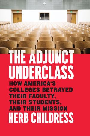 Adjunct Underclass, The Adjunct Underclass, The