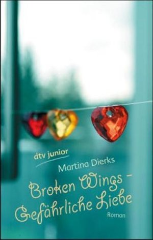 Broken Wings - Gefährliche Liebe: Roman Broken Wings - Gefährliche Liebe: Roman