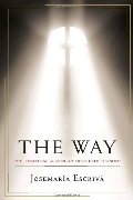 Way: The Essential Classic of Opus Dei's Founder, The Way: The Essential Classic of Opus Dei's Founder, The
