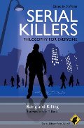 Serial Killers - Philosophy for Everyone: Being and Killing Serial Killers - Philosophy for Everyone: Being and Killing