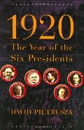 1920: The Year of the Six Presidents 1920: The Year of the Six Presidents