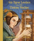 Ada Byron Lovelace and the Thinking Machine Ada Byron Lovelace and the Thinking Machine
