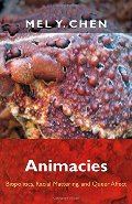Animacies: Biopolitics, Racial Mattering, and Queer Affect (Perverse Modernities: A Series Edited by Jack Halberstam and Lisa Lowe) Animacies: Biopolitics, Racial Mattering, and Queer Affect (Perverse Modernities: A Series Edited by Jack Halberstam and Lisa Lowe)