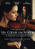 Un Coeur en Hiver ( A Heart in Winter ) Un Coeur en Hiver ( A Heart in Winter )