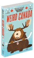Uncle John's Bathroom Reader Weird Canada Uncle John's Bathroom Reader Weird Canada