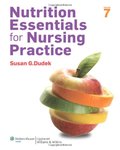 Nutrition Essentials for Nursing Practice, 7th Edition Nutrition Essentials for Nursing Practice, 7th Edition