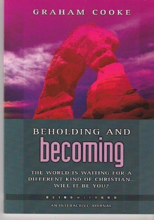 Beholding and Becoming: The world is waiting for a different kind of Christian...will that be you? Beholding and Becoming: The world is waiting for a different kind of Christian...will that be you?