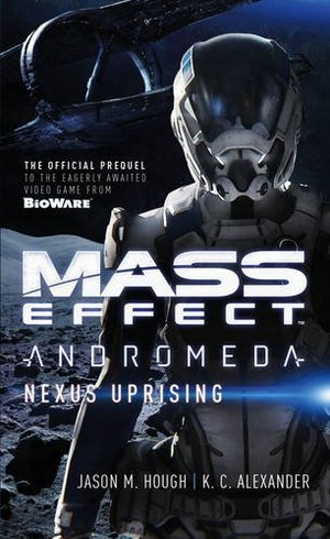Mass Effect - Andromeda: Nexus Uprising Mass Effect - Andromeda: Nexus Uprising