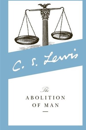 Abolition of Man, The Abolition of Man, The