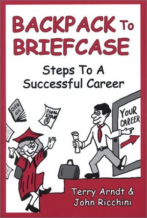 Backpack To Briefcase: Steps to a Successful Career Backpack To Briefcase: Steps to a Successful Career