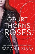 Court of Thorns and Roses, A Court of Thorns and Roses, A